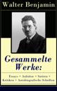 Gesammelte Werke: Essays + Aufsätze + Satiren + Kritiken + Autobiografische Schriften
