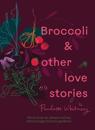 Broccoli & Other Love Stories