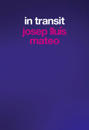 Josep Lluís Mateo: In Transit