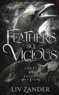 Feathers So Vicious: A Dark Fantasy Romance