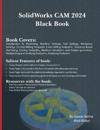 SolidWorks CAM 2024 Black Book