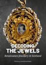 Decoding the Jewels: Renaissance Jewellery in Scotland