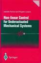 Non-linear Control for Underactuated Mechanical Systems