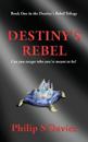 Destiny's Rebel