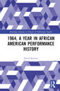 1964, A Year in African American Performance History