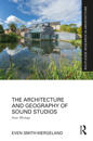 The Architecture and Geography of Sound Studios