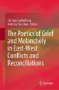 The Poetics of Grief and Melancholy in East-West Conflicts and Reconciliations