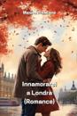 Innamorarsi a Londra (Romance)