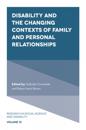 Disability and the Changing Contexts of Family and Personal Relationships