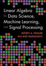 Linear Algebra for Data Science, Machine Learning, and Signal Processing