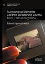 Transnational Memories and Post-Dictatorship Cinema