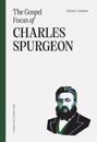 Gospel Focus Of Charles Spurgeon, The