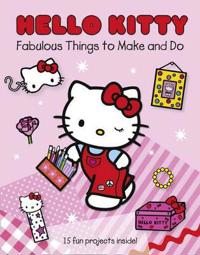 Hello Kitty Fabulous Things to Make and Do Book