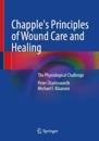 Chapple's Principles of Wound Care and Healing