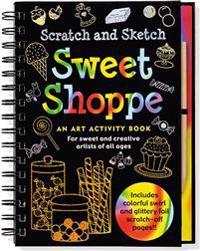 Sweet Shoppe Scratch and Sketch: An Art Activity Book for Sweet and Creative Artists of All Ages
