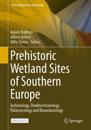 Prehistoric Wetland Sites of Southern Europe