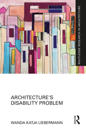 Architecture’s Disability Problem