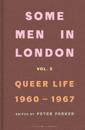 Some Men In London: Queer Life, 1960-1967