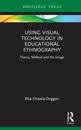 Using Visual Technology in Educational Ethnography