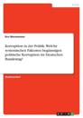 Korruption in der Politik. Welche systemischen Faktoren begünstigen politische Korruption im Deutschen Bundestag?