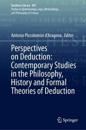 Perspectives on Deduction: Contemporary Studies in the Philosophy, History and Formal Theories of Deduction