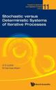 Stochastic Versus Deterministic Systems Of Iterative Processes