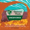National Parks Uncovered