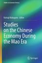 Studies on the Chinese Economy during the Mao Era