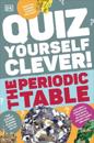Quiz Yourself Clever! The Periodic Table