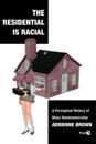 Residential Is Racial