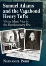 Samuel Adams and the Vagabond Henry Tufts