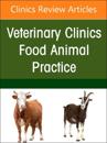 Transboundary Diseases of Cattle and Bison, An Issue of Veterinary Clinics of North America: Food Animal  Practice