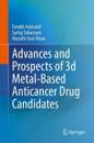 Advances and Prospects of 3-d Metal-Based Anticancer Drug Candidates