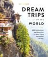 Lonely Planet Dream Trips of the World