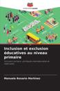 Inclusion et exclusion éducatives au niveau primaire