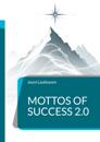 Mottos of Success 2.0: For Managers and Leaders