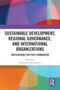 Sustainable Development, Regional Governance, and International Organizations