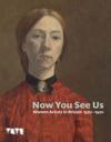 Now You See Us: Women Artists in Britain 1520–1920