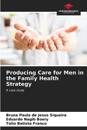 Producing Care for Men in the Family Health Strategy