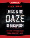 Living in the Daze of Deception Workbook