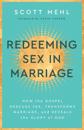 Redeeming Sex In Marriage