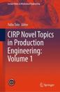 CIRP Novel Topics in Production Engineering: Volume 1