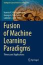 Fusion of Machine Learning Paradigms