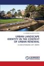 Urban Landscape Identity in the Context of Urban Renewal