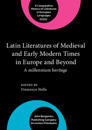 Latin Literatures of Medieval and Early Modern Times in Europe and Beyond