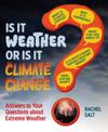 Is It Weather or Is It Climate Change?: Answers To Your Questions About Extreme Weather