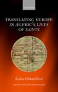 Translating Europe in Ælfric's Lives of Saints