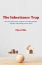 The Inheritance Trap