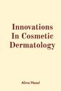 Innovations In Cosmetic Dermatology