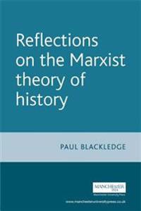 Reflections on the Marxist Theory of History